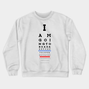 I am going to be a dad! Eye Chart Crewneck Sweatshirt